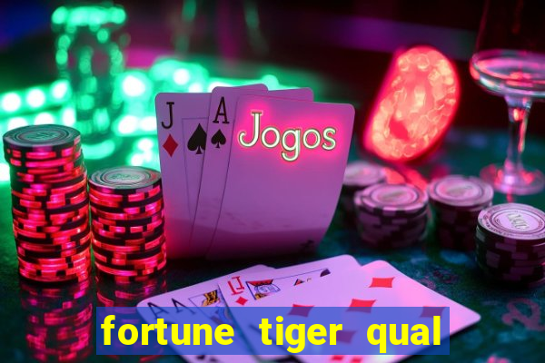 fortune tiger qual a melhor plataforma